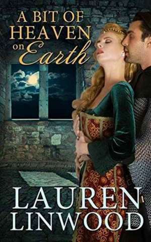 A Bit of Heaven on Earth de Lauren Linwood