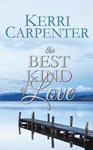 The Best Kind of Love de Kerri Carpenter