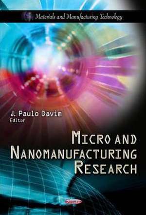 Micro & Nanomanufacturing Research de J. Paulo Davim