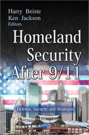 Homeland Security After 9/11 de Harry Beiste