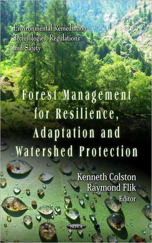 Forest Management for Resilience, Adaptation & Watershed Protection de Kenneth Colston