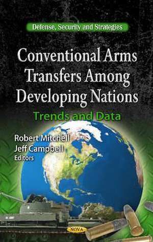 Conventional Arms Transfers Among Developing Nations de Robert Mitchell