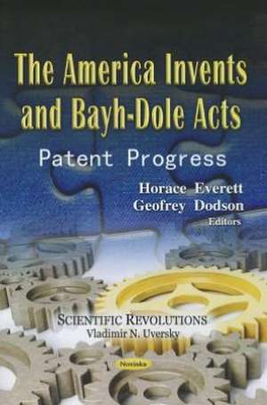 The America Invents & Bayh-Dole Acts de Horace Everett