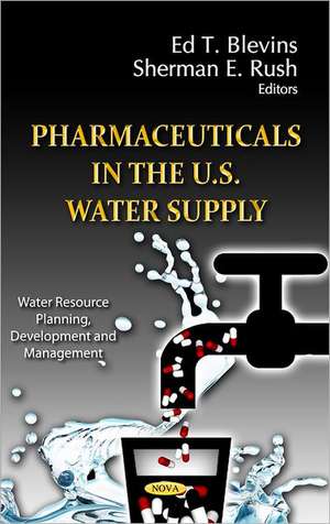 Pharmaceuticals in the U.S. Water Supply de Ed T. Blevins