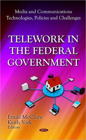 Telework in the Federal Government de Emile McClure