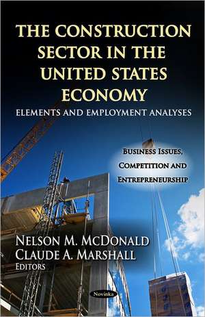 Construction Sector in the U.S. Economy de Nelson M. McDonald