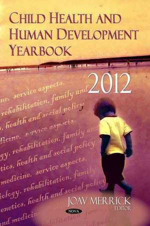 Child Health & Human Development Yearbook de Professor Joav, MD, MMedSci, DMSc Merrick