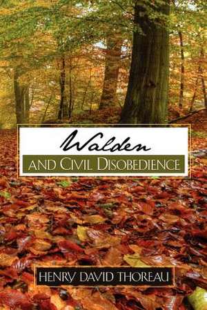 Walden and Civil Disobedience: Chicago 1860 de Henry David Thoreau