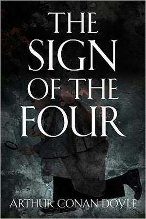 The Sign of the Four: A Confederate Memoir of Civil War de Arthur Conan Doyle