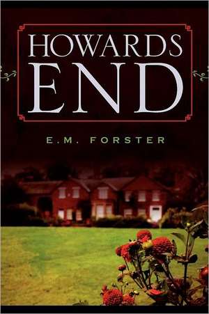 Howards End: A Horseman of the Plains de E. M. Forster