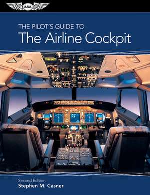 The Pilot's Guide to the Airline Cockpit de Stephen M Casner