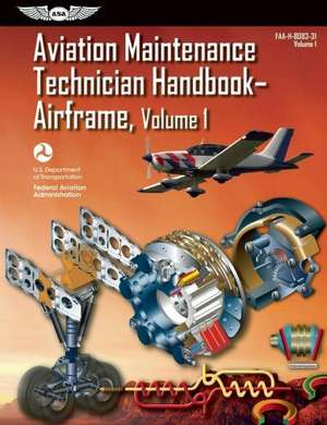 Aviation Maintenance Technician Handbook?airframe Vol.1 Ebundle de Federal Aviation Administration (FAA)/Aviation Supplies & Academics (Asa)