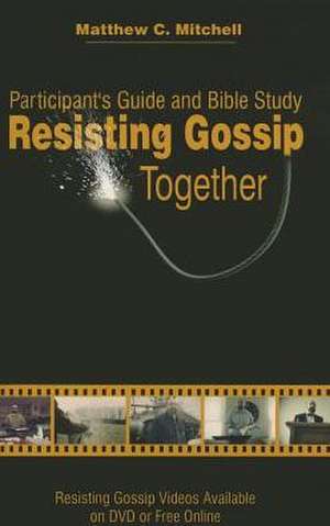 Resisting Gossip Together de Matthew C. Mitchell