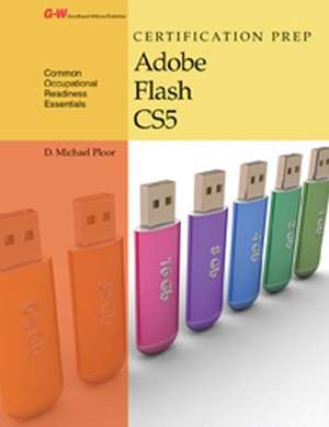 Certification Prep Adobe Flash Cs5 de D. Michael Ploor