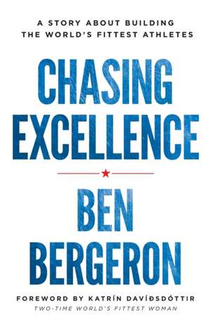 Chasing Excellence de Ben Bergeron