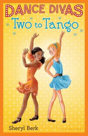 Dance Divas: Two to Tango de Sheryl Berk