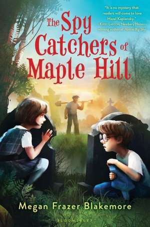 The Spy Catchers of Maple Hill de Megan Frazer Blakemore