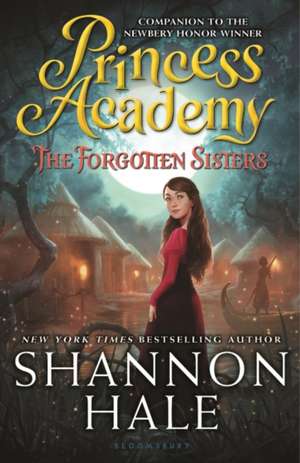 Princess Academy: The Forgotten Sisters de Shannon Hale