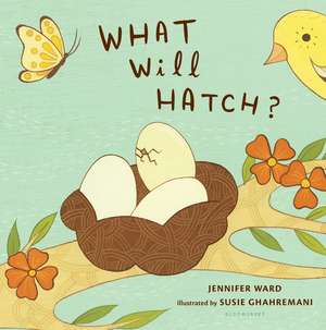 What Will Hatch? de Jennifer Ward