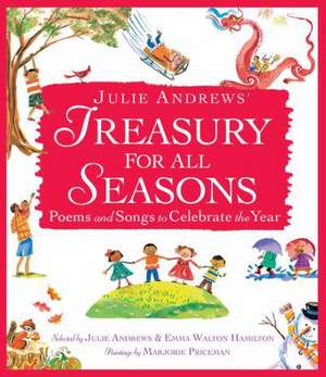 Julie Andrews' Treasury for All Seasons: Poems and Songs to Celebrate the Year de Julie Andrews