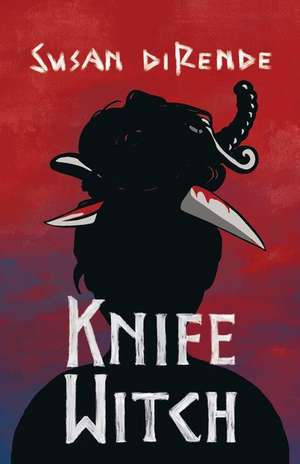 Knife Witch de Susan Dirende