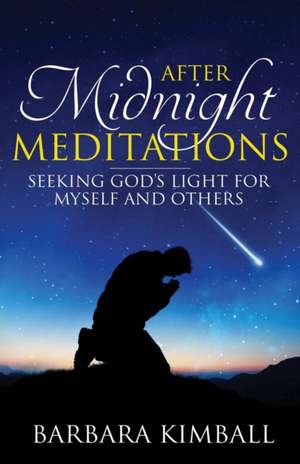 After Midnight Meditations de Barbara Kimball