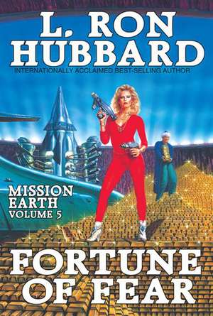 Fortune of Fear: Mission Earth Volume 5 de L. Ron Hubbard