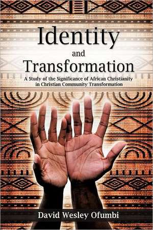 Identity and Transformation de David Wesley Ofumbi