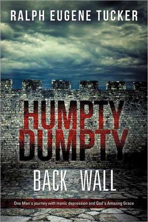 Humpty Dumpty Back on the Wall de Ralph Eugene Tucker