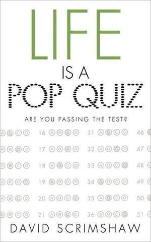 Life Is a Pop Quiz de David Scrimshaw