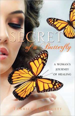 Secret of a Butterfly de Tammicko Claggett