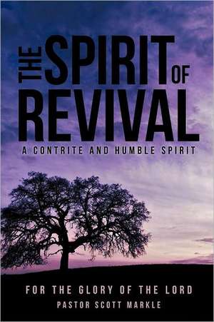 The Spirit of Revival de Scott Markle