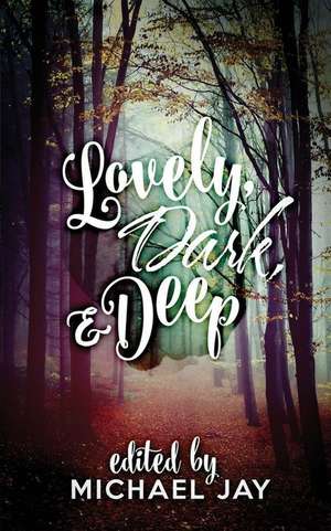 Lovely, Dark, and Deep de Michael Jay