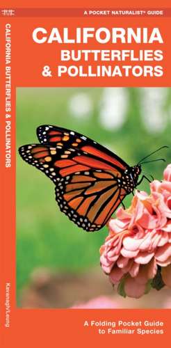 California Butterflies & Pollinators: A Folding Pocket Guide to Familiar Species de James Kavanagh