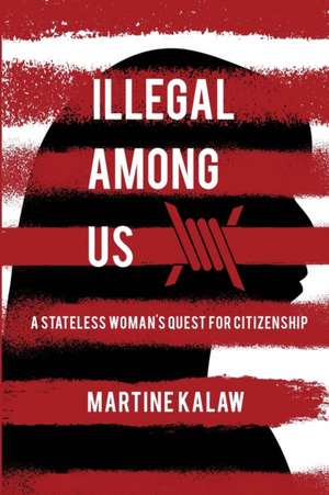 Illegal Among Us de Martine Kalaw