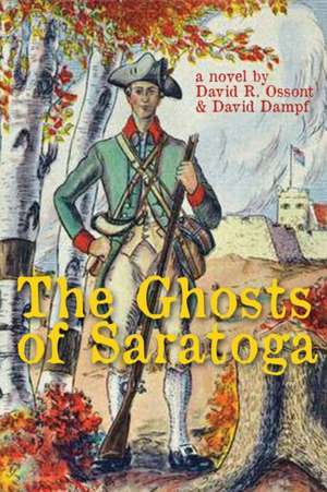 The Ghosts of Saratoga de David Ossont