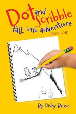 Dot and Scribble Fall Into Adventure de Ricky Bruce