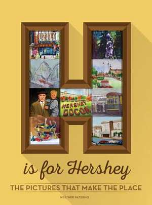 H Is for Hershey: The Art of Casting a Fly de Heather Paterno