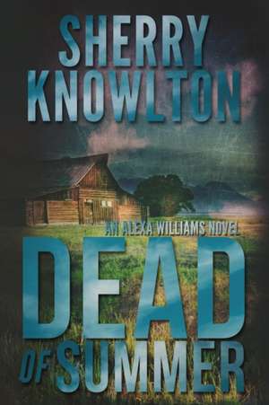 Dead of Summer de Sherry Knowlton