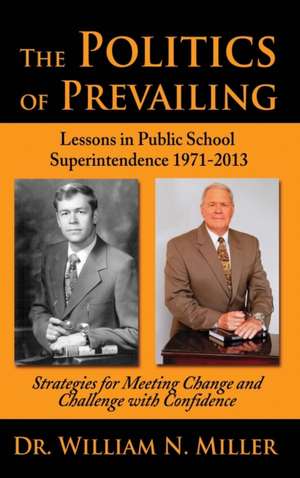 The Politics of Prevailing de William N Miller