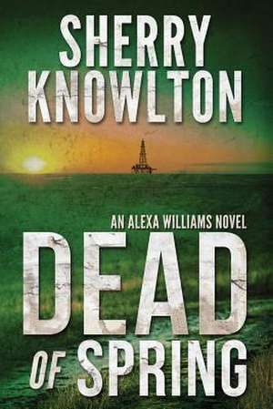 Dead of Spring de Sherry Knowlton