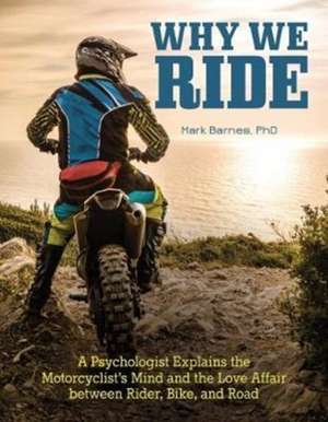 Barnes, M: Why We Ride de Mark Barnes