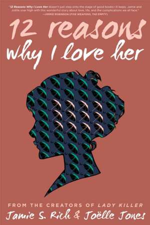 12 Reason Why I Love Her: Tenth Anniversary Edition de Jamie S. Rich