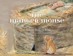 The Manger Mouse de Sarah M. Byrd