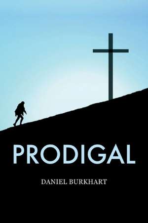 Prodigal de Daniel Burkhart