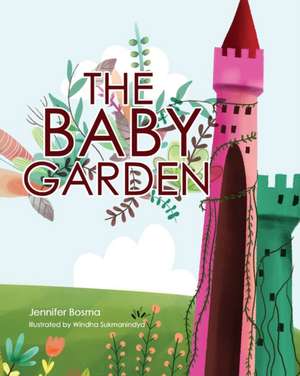 The Baby Garden de Jennifer Bosma