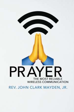 Prayer de Rev. John Clark Mayden Jr.