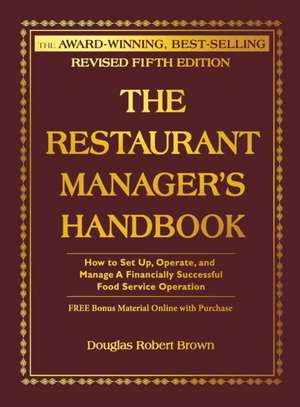 The Restaurant Manager's Handbook de Douglas Robert Brown