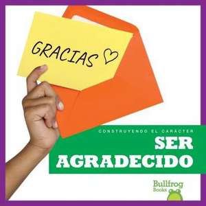 Ser Agradecido (Being Grateful) de Rebecca Pettiford