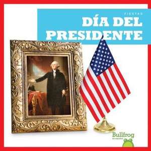 Día del Presidente (Presidents' Day) de Erika S Manley